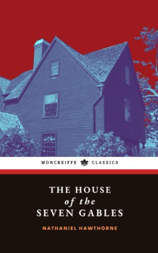 The House of the Seven Gables: The 1851 American Literary Classic (Annotated) von Independently published